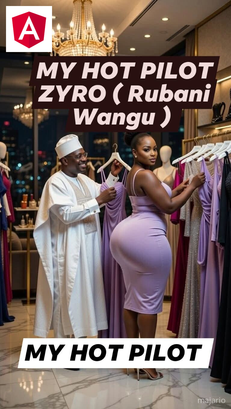 MY HOT PILOT* (rubani wangu🔥) 6